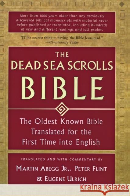 The Dead Sea Scrolls Bible: The Oldest Known Bible Translated for the First Time Into English Martin G., Jr. Abegg Peter Flint Eugene Ulrich 9780060600648 HarperOne - książka