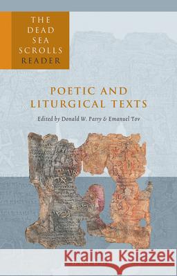 The Dead Sea Scrolls Reader, Volume 5 Poetic and Liturgical Texts Donald W. Parry Emanuel Tov 9789004126534 Brill Academic Publishers - książka