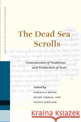 The Dead Sea Scrolls: Transmission of Traditions and Production of Texts Sarian Metso Hindy Najman Eileen Schuller 9789004185845 Brill Academic Publishers - książka