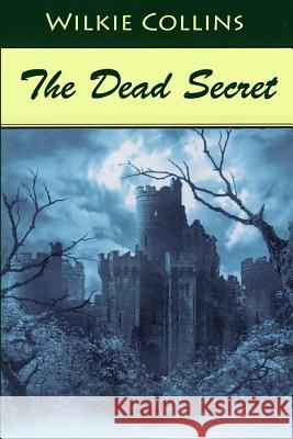 The Dead Secret Wilkie Collins 9781546595786 Createspace Independent Publishing Platform - książka
