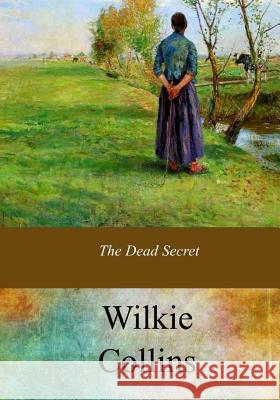 The Dead Secret Wilkie Collins 9781973966197 Createspace Independent Publishing Platform - książka