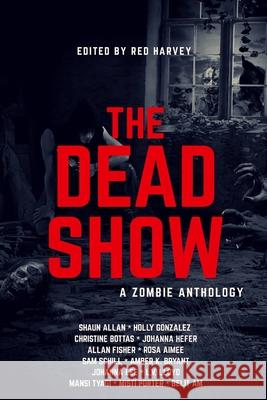 The Dead Show Dead Show Authors 9780359778119 Lulu.com - książka