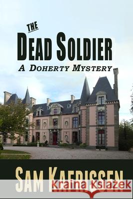 The Dead Soldier: A Doherty Mystery Sam Kafrissen 9781575501482 International Digital Book Publishing, Inc. - książka