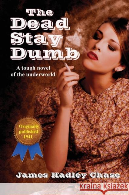 The Dead Stay Dumb James Hadley Chase   9781617209895 Wilder Publications, Limited - książka