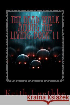 The Dead Walk among the Living: Book 11 Luethke, Keith Adam 9781499222722 Createspace - książka