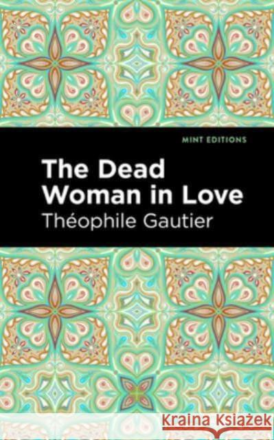 The Dead Woman in Love Theophile Gautier 9798888975312 Mint Editions - książka