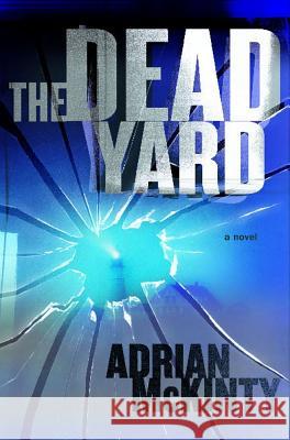 The Dead Yard Adrian McKinty 9781451613247 Scribner Book Company - książka