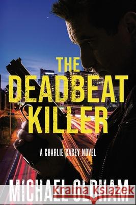 The Deadbeat Killer Michael Oldham 9781965059586 Willow River Press - książka