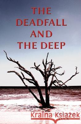 The Deadfall and the Deep Katherine Luck 9781732078475 Katherine A. Evans - książka