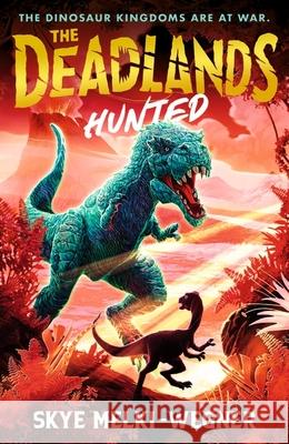 The Deadlands: Hunted Skye Melki-Wegner 9781529504736 Walker Books Ltd - książka