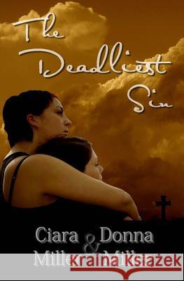 The Deadliest Sin Ciara Miller Donna Miller 9781500718947 Createspace - książka