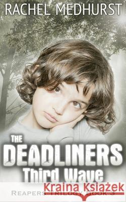 The Deadliners: Third Wave Rachel Medhurst 9781511779777 Createspace - książka