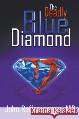 The Deadly Blue Diamond John Raffensperger 9781682355237 Eloquent Books - książka