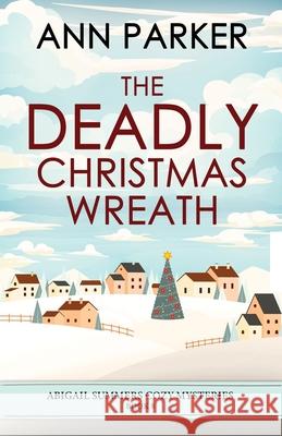 The Deadly Christmas Wreath Ann Parker 9784824154576 Next Chapter - książka