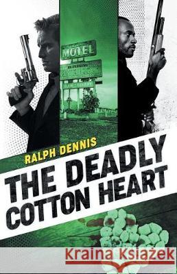 The Deadly Cotton Heart Ralph Dennis, Robert J Randisi 9781941298138 Brash Books - książka