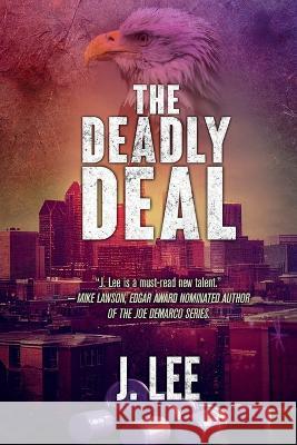 The Deadly Deal J Lee   9781952439582 Moonshine Cove Publishing, LLC - książka