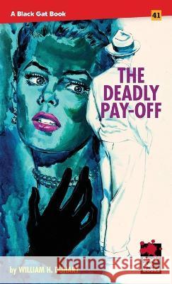 The Deadly Pay-Off William H Duhart Bill Kelly  9798886010107 Stark House Press - książka
