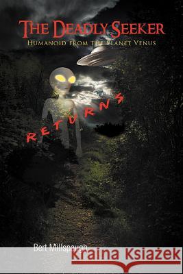 The Deadly Seeker Returns: The Deadly Seeker Returns Millspaugh, Bert 9781468540796 Authorhouse - książka