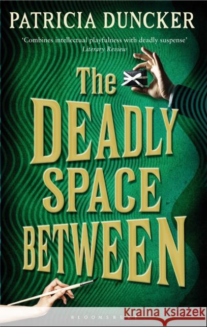 The Deadly Space Between: Reissued Patricia Duncker 9781408812174 Bloomsbury Publishing PLC - książka