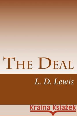 The Deal L. D. Lewis 9781496149404 Createspace - książka