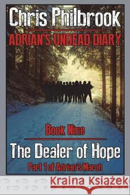 The Dealer of Hope: Adrian's Undead Diary Book Nine Chris Philbrook 9781720767374 Createspace Independent Publishing Platform - książka