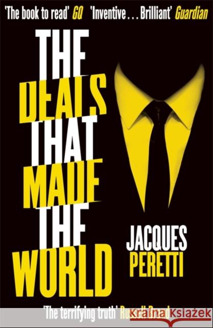 The Deals that Made the World Jacques Peretti 9781473646421 Hodder & Stoughton - książka