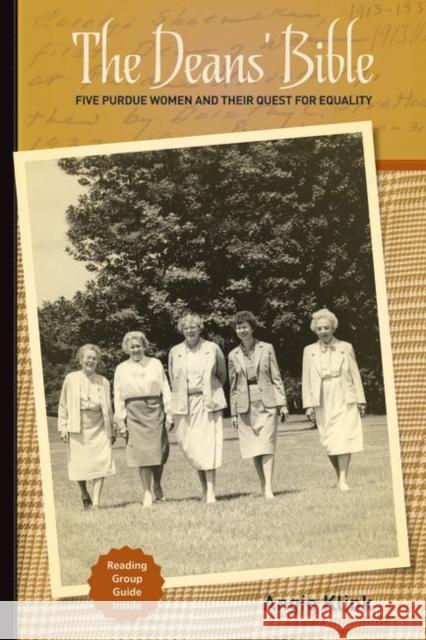 The Deans' Bible: Five Purdue Women and Their Quest for Equality Angie Klink 9781557536761 Purdue University Press - książka
