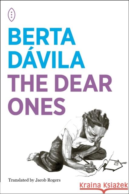 The Dear Ones Berta Davila 9781739823689 3TimesRebel Press - książka