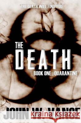 The Death: A Post Apocalyptic Novel John W. Vance G. Michael Hopf 9781500717322 Createspace - książka