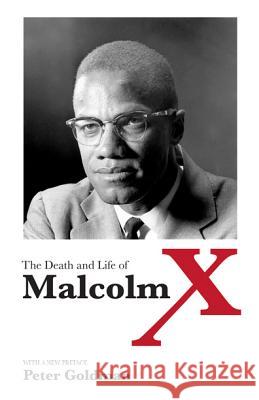 The Death and Life of Malcolm X Peter Louis Goldman 9780252079061 University of Illinois Press - książka