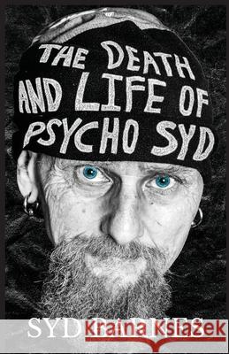 The Death and Life of Psycho Syd: Part One Foxtrot uniform Charlie Kilo Syd Barnes 9781838002404 Psycho Syd - książka