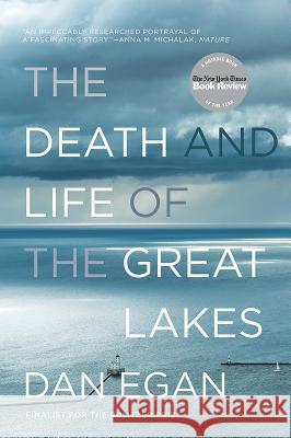 The Death and Life of the Great Lakes Dan Egan 9780393355550 W. W. Norton & Company - książka