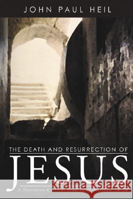 The Death and Resurrection of Jesus Heil, John Paul 9781592444540 Wipf & Stock Publishers - książka