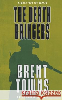 The Death Bringers: A Team Reaper Thriller Brent Towns 9781647346720 Wolfpack Publishing LLC - książka