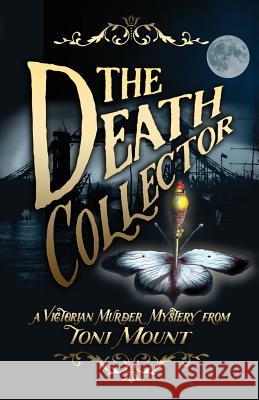 The Death Collector: A Victorian Murder Mystery Toni Mount 9788494853944 Madeglobal Publishing - książka