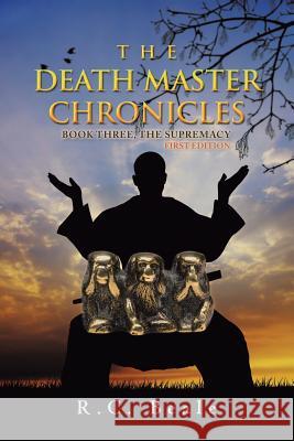 The Death Master Chronicles: Book Three, the Supremacy (First Edition) Beale, R. C. 9781491873670 Authorhouse - książka