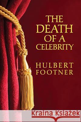 The Death of a Celebrity (an Amos Lee Mappin Mystery) Hulbert Footner 9781616462635 Coachwhip Publications - książka