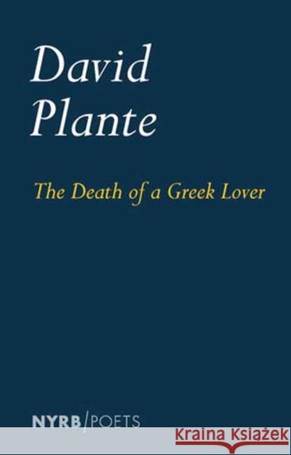 The Death of a Greek Lover Edward Mendelson 9798896230243 New York Review Books - książka