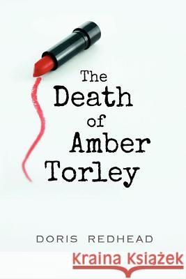 The Death of Amber Torley Doris Redhead 9781477680445 Createspace - książka