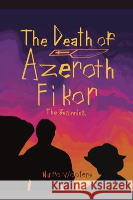 The Death of Azeroth Fikor: The Beginning Nuro Wooters 9781737131632 Bustard Books - książka