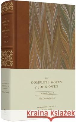 The Death of Christ (Volume 9) John Owen, Richard Snoddy, Lee Gatiss 9781433560231 Crossway Books - książka