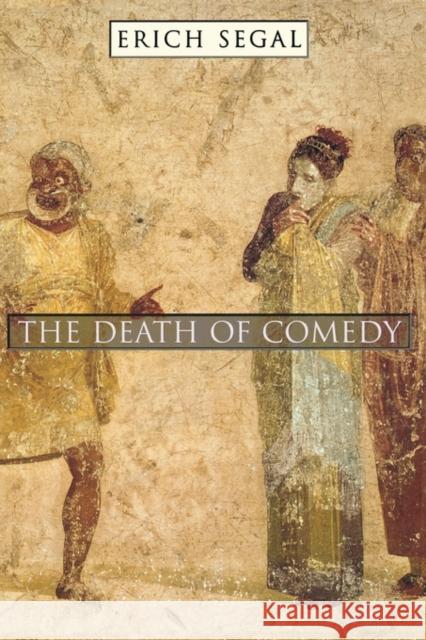 The Death of Comedy Erich Segal 9780674012479 Harvard University Press - książka