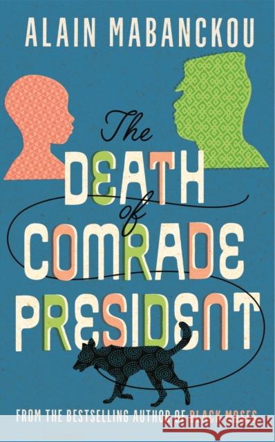 The Death of Comrade President Alain Mabanckou 9781788162333 Profile Books Ltd - książka