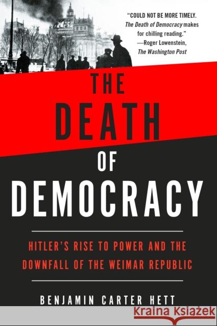 The Death of Democracy: Hitler's Rise to Power and the Downfall of the Weimar Republic Benjamin Carter Hett 9781250210869 St. Martin's Griffin - książka