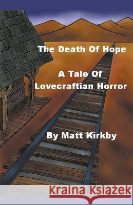 The Death of Hope Matt Kirkby   9798223478522 Matt Kirkby - książka