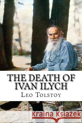 The Death of Ivan Ilych Leo Tolstoy Louise Maude Aylmer Maude 9781545597323 Createspace Independent Publishing Platform - książka