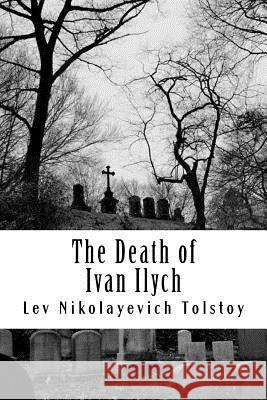 The Death of Ivan Ilych Lev Nikolayevic Louise Maude Aylmer Maude 9781984033031 Createspace Independent Publishing Platform - książka