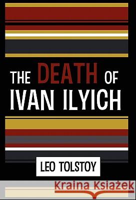 The Death of Ivan Ilyich Leo Nikolayevich Tolstoy 9781907661631 White Crow Books - książka