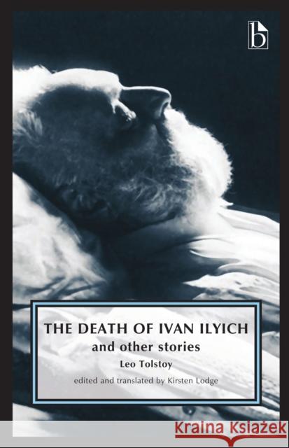 The Death of Ivan Ilyich: And Other Stories Leo Tolstoy Kirsten Lodge Kirsten Lodge 9781554813223 Broadview Press - książka