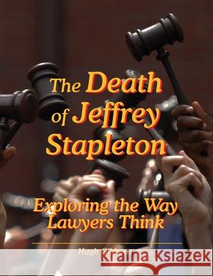 The Death of Jeffrey Stapleton: Exploring the Way Lawyers Think Gibbons, Hugh 9781938090080 Living Control Systems Publishing - książka